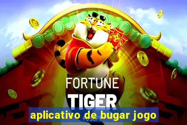 aplicativo de bugar jogo